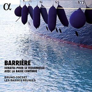 Barriere / Les Basses Reunies - Barriere: Sonates Pour Le Violoncelle Avec